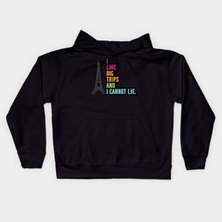 I Like Big Trips and I Cannot Lie Kids Hoodie